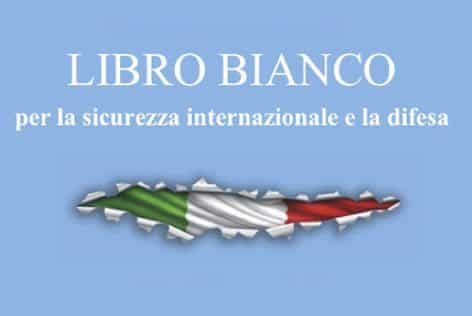 Il Libro Bianco del Ministero della Difesa per la sicurezza internazionale e la difesa